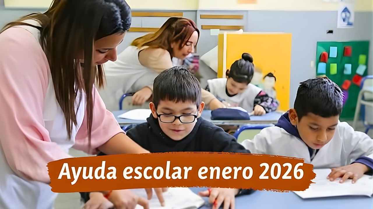 Ayuda escolar enero 2026: quiénes reciben el beneficio y cómo inscribirse