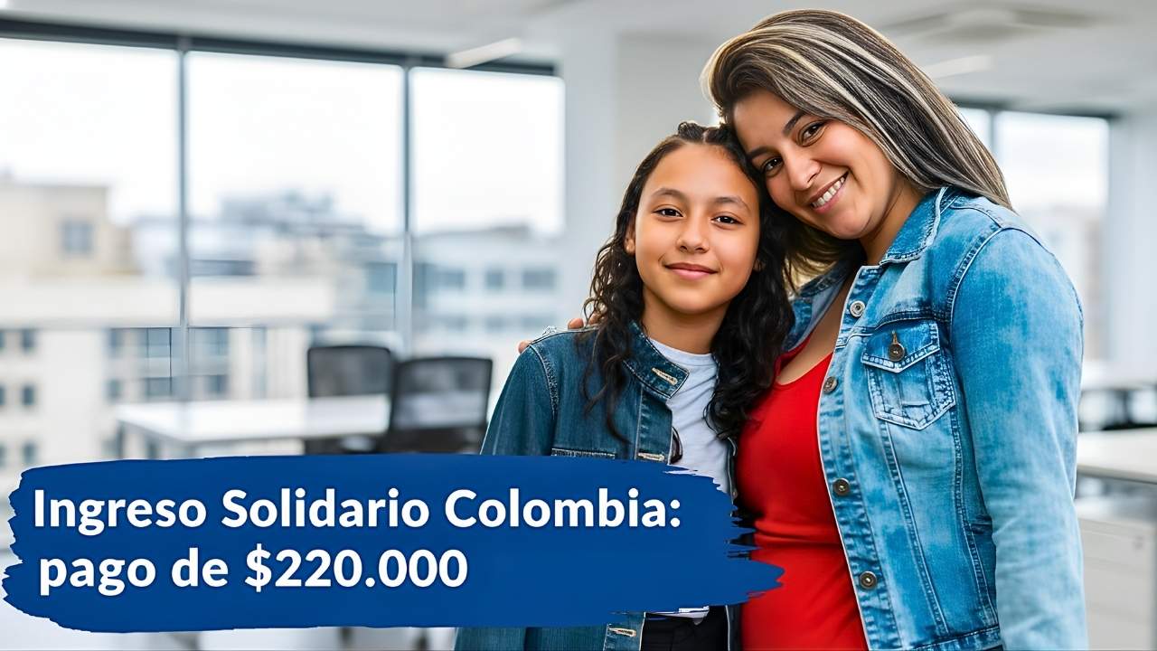 Ingreso Solidario Colombia: pago de $220.000 en enero, quién lo recibe y cómo aplicar