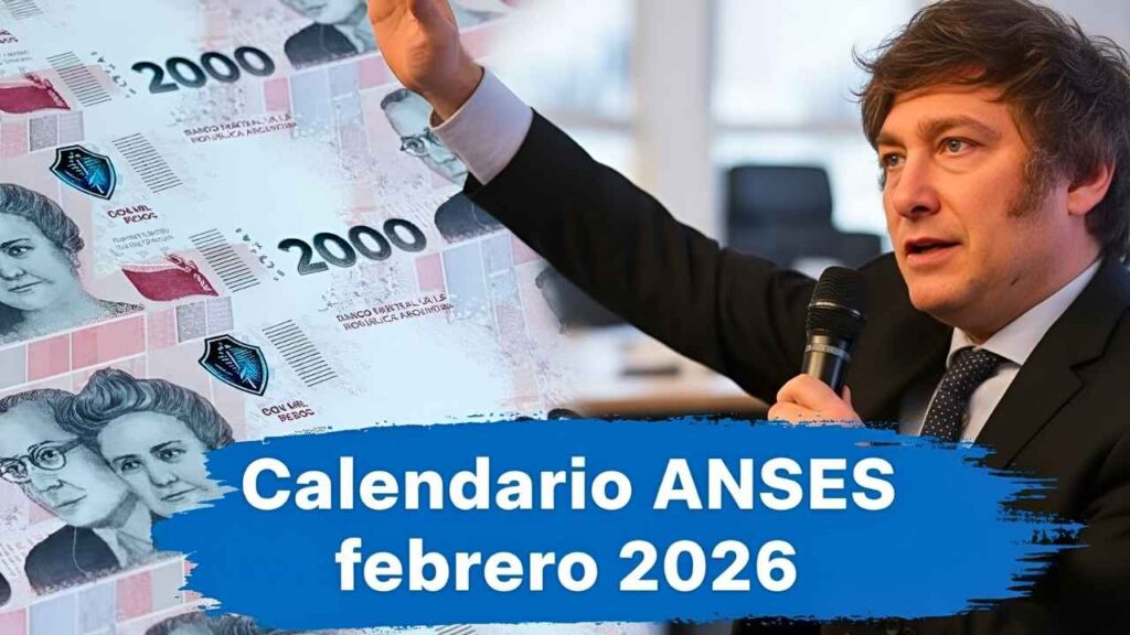 Calendario ANSES febrero 2026: pensiones mínimas, aumentos y quiénes cobran primero
