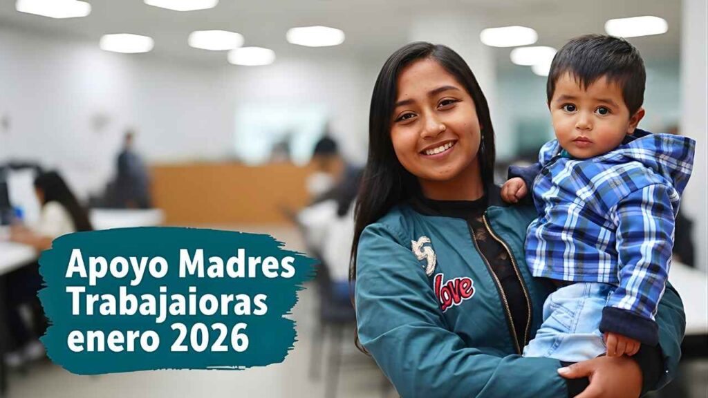 Apoyo Madres Trabajadoras enero 2026: cómo solicitar $1,600 y días de depósito confirmados